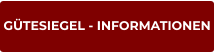 GÜTESIEGEL - INFORMATIONEN