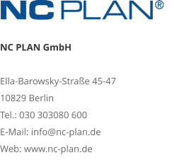 NC PLAN GmbH Ella-Barowsky-Straße 45-47 10829 Berlin Tel.: 030 303080 600 E-Mail: info@nc-plan.de Web: www.nc-plan.de