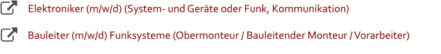 Elektroniker (m/w/d) (System- und Geräte oder Funk, Kommunikation) Bauleiter (m/w/d) Funksysteme (Obermonteur / Bauleitender Monteur / Vorarbeiter)