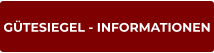 GÜTESIEGEL - INFORMATIONEN