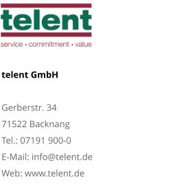 telent GmbHGerberstr. 34 71522 Backnang Tel.: 07191 900-0 E-Mail: info@telent.de Web: www.telent.de