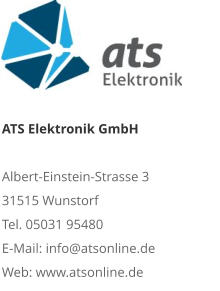 ATS Elektronik GmbHAlbert-Einstein-Strasse 3 31515 Wunstorf Tel. 05031 95480 E-Mail: info@atsonline.de Web: www.atsonline.de