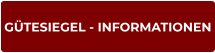 GÜTESIEGEL - INFORMATIONEN