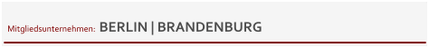 Mitgliedsunternehmen:  BERLIN | BRANDENBURG