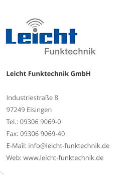Leicht Funktechnik GmbHIndustriestraße 8 97249 Eisingen Tel.: 09306 9069-0 Fax: 09306 9069-40 E-Mail: info@leicht-funktechnik.de Web: www.leicht-funktechnik.de