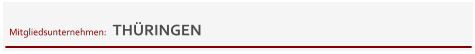 Mitgliedsunternehmen:   THÜRINGEN