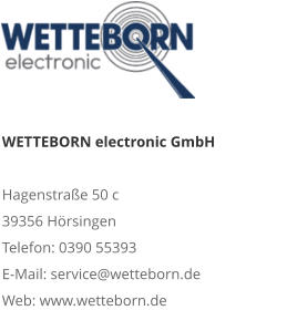 WETTEBORN electronic GmbH Hagenstraße 50 c 39356 Hörsingen Telefon: 0390 55393 E-Mail: service@wetteborn.de Web: www.wetteborn.de