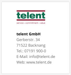 telent GmbHGerberstr. 34 71522 Backnang Tel.: 07191 900-0 E-Mail: info@telent.de Web: www.telent.de