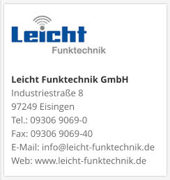 Leicht Funktechnik GmbHIndustriestraße 8 97249 Eisingen Tel.: 09306 9069-0 Fax: 09306 9069-40 E-Mail: info@leicht-funktechnik.de Web: www.leicht-funktechnik.de