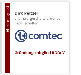 Dirk Peltzerehemals  geschäftsführender Gesellschafter     Gründungsmitglied BODeV                                        Ehrenmitglied
