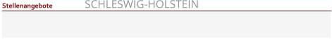 SCHLESWIG-HOLSTEIN Stellenangebote