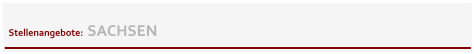 Stellenangebote:  SACHSEN