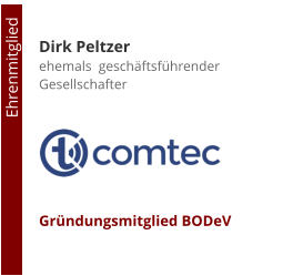 Dirk Peltzerehemals  geschäftsführender Gesellschafter      Gründungsmitglied BODeV                                        Ehrenmitglied