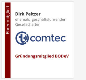 Dirk Peltzerehemals  geschäftsführender Gesellschafter     Gründungsmitglied BODeV                                        Ehrenmitglied