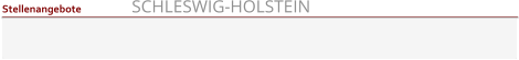 SCHLESWIG-HOLSTEIN Stellenangebote