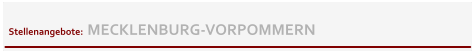 Stellenangebote:  MECKLENBURG-VORPOMMERN
