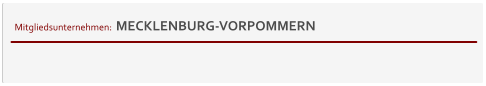 Mitgliedsunternehmen:  MECKLENBURG-VORPOMMERN