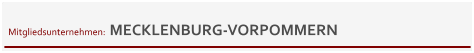Mitgliedsunternehmen:  MECKLENBURG-VORPOMMERN