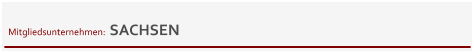 Mitgliedsunternehmen:  SACHSEN