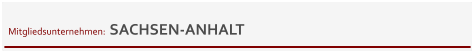 Mitgliedsunternehmen:  SACHSEN-ANHALT