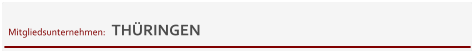 Mitgliedsunternehmen:   THÜRINGEN