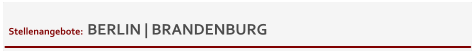 Stellenangebote:  BERLIN | BRANDENBURG