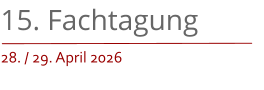 15. Fachtagung 28. / 29. April 2026
