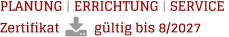 PLANUNG | ERRICHTUNG | SERVICE Zertifikat          gültig bis 8/2027
