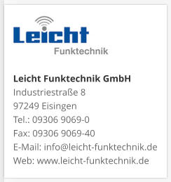 Leicht Funktechnik GmbHIndustriestraße 8 97249 Eisingen Tel.: 09306 9069-0 Fax: 09306 9069-40 E-Mail: info@leicht-funktechnik.de Web: www.leicht-funktechnik.de