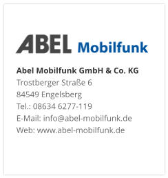 Abel Mobilfunk GmbH & Co. KGTrostberger Straße 6 84549 Engelsberg Tel.: 08634 6277-119 E-Mail: info@abel-mobilfunk.de Web: www.abel-mobilfunk.de