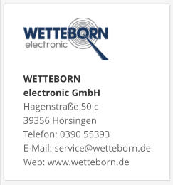 WETTEBORN  electronic GmbH Hagenstraße 50 c 39356 Hörsingen Telefon: 0390 55393 E-Mail: service@wetteborn.de Web: www.wetteborn.de