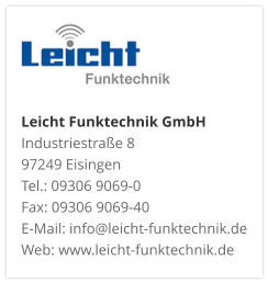 Leicht Funktechnik GmbHIndustriestraße 8 97249 Eisingen Tel.: 09306 9069-0 Fax: 09306 9069-40 E-Mail: info@leicht-funktechnik.de Web: www.leicht-funktechnik.de