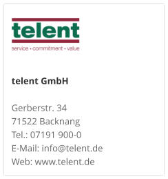 telent GmbHGerberstr. 34 71522 Backnang Tel.: 07191 900-0 E-Mail: info@telent.de Web: www.telent.de