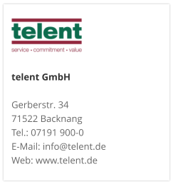 telent GmbHGerberstr. 34 71522 Backnang Tel.: 07191 900-0 E-Mail: info@telent.de Web: www.telent.de