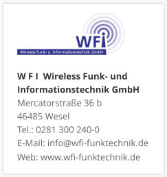 W F I  Wireless Funk- und Informationstechnik GmbHMercatorstraße 36 b 46485 Wesel Tel.: 0281 300 240-0 E-Mail: info@wfi-funktechnik.de Web: www.wfi-funktechnik.de