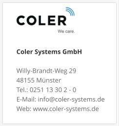 Coler Systems GmbHWilly-Brandt-Weg 29 48155 Münster Tel.: 0251 13 30 2 - 0 E-Mail: info@coler-systems.de Web: www.coler-systems.de
