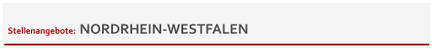Stellenangebote:  NORDRHEIN-WESTFALEN