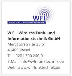 W F I  Wireless Funk- und Informationstechnik GmbHMercatorstraße 36 b 46485 Wesel Tel.: 0281 300 240-0 E-Mail: info@wfi-funktechnik.de Web: www.wfi-funktechnik.de