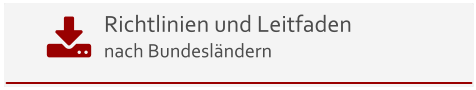 Richtlinien und Leitfaden nach Bundesländern