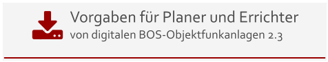 Vorgaben für Planer und Errichter von digitalen BOS-Objektfunkanlagen 2.3