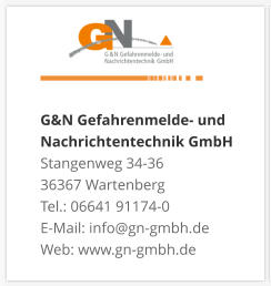 G&N Gefahrenmelde- und Nachrichtentechnik GmbH Stangenweg 34-36 36367 Wartenberg Tel.: 06641 91174-0 E-Mail: info@gn-gmbh.de Web: www.gn-gmbh.de