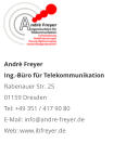 Andrè Freyer   Ing.-Büro für Telekommunikation  Rabenauer Str. 25  01159 Dresden Tel: +49 351 / 417 90 80 E-Mail: info@andre-freyer.de  Web: www.ibfreyer.de