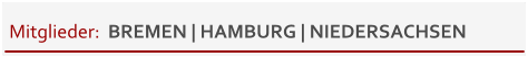 Mitglieder:  BREMEN | HAMBURG | NIEDERSACHSEN