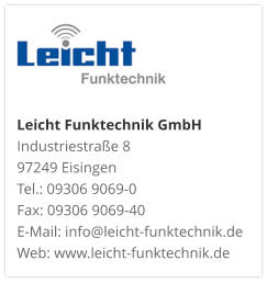 Leicht Funktechnik GmbHIndustriestraße 8 97249 Eisingen Tel.: 09306 9069-0 Fax: 09306 9069-40 E-Mail: info@leicht-funktechnik.de Web: www.leicht-funktechnik.de
