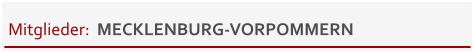 Mitglieder:  MECKLENBURG-VORPOMMERN