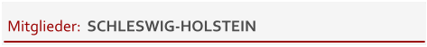 Mitglieder:  SCHLESWIG-HOLSTEIN