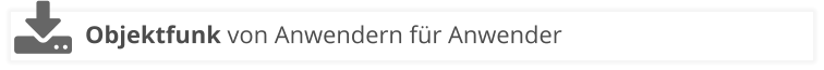 Objektfunk von Anwendern für Anwender