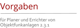 Vorgaben für Planer und Errichter von Objektfunkanlagen 2.3.1