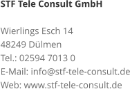 STF Tele Consult GmbH Wierlings Esch 14 48249 Dülmen Tel.: 02594 7013 0 E-Mail: info@stf-tele-consult.de Web: www.stf-tele-consult.de