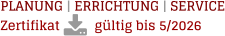 PLANUNG | ERRICHTUNG | SERVICEZertifikat          gültig bis 5/2026